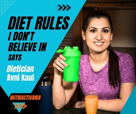 Rules of Diet by Dietician Avni Kaul