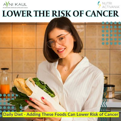 diet food to lower risk cancer by dietician Avni Kaul